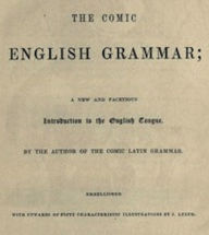 Title: The Comic English Grammar (Illustrated), Author: Unknown Unknown