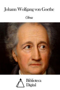 Title: Obras de Johann Wolfgang von Goethe, Author: Johann Wolfgang von Goethe