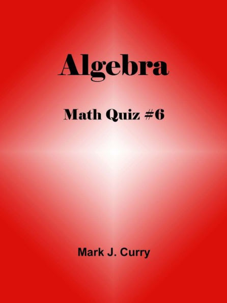 Math Quiz #6: Algebra