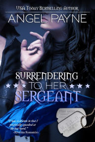 Surrendering To Her Sergeant -- A WILD Boys of Special Forces Novel
