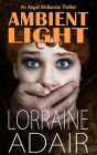 Ambient Light: An Angel Mc Kenzie Thriller