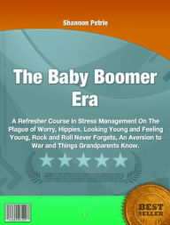 Title: The Baby Boomer Era, Author: Shannon Petrie