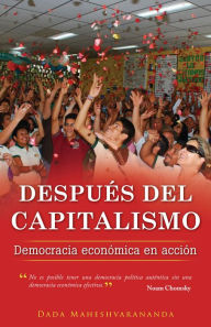 Title: Despues del capitalismo: democracia economica en accion, Author: Dada Maheshvarananda