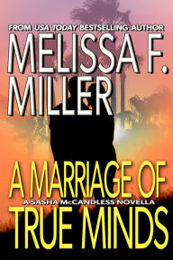 Title: A Marriage of True Minds: A Sasha McCandless Novella, Author: Melissa F. Miller