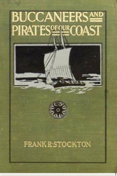 Buccaneers and Pirates of Our Coasts