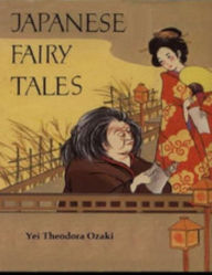 Title: Japanese Fairy Tales, Author: Yei Theodora Ozaki