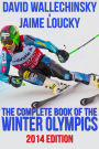 The Complete Book of the Winter Olympics: 2014 Edition
