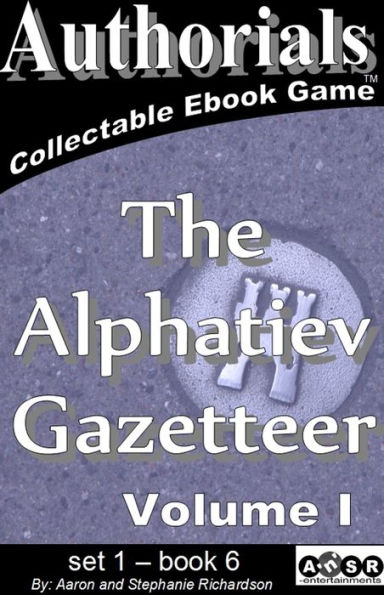 Authorials: The Alphatiev Gazetteer - volume I