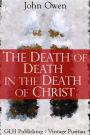 The Death of Death in the Death of Christ