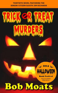 Title: Trick or Treat Murders (Jim Richards Murder Novels, #30), Author: Bob Moats