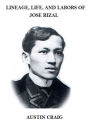 Lineage, Life, and Labors of Jose Rizal (Illustrated)