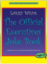 Title: The Official Executives Joke Book, Author: Larry Wilde