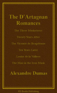 Title: The D'Artagnan Romances, Author: Alexandre Dumas