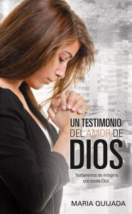 Title: Un testemonio del amor de dios., Author: Maria Quijada