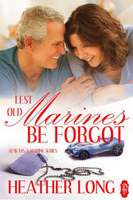 Title: Lest Old Marines Be Forgot, Author: Heather Long