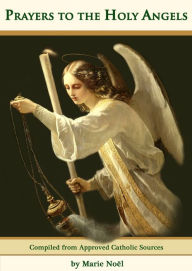 Title: Prayers to the Holy Angels, Author: Marie Noel