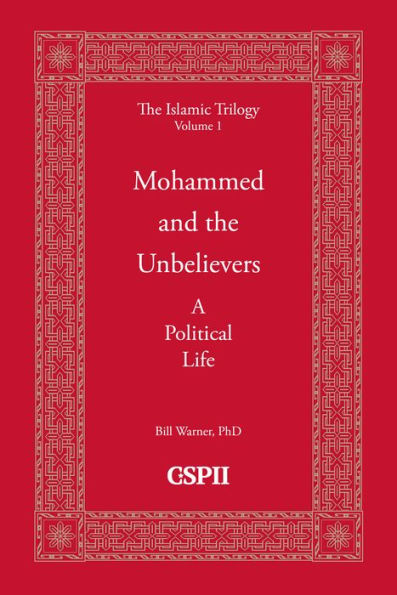 Mohammed and the Unbelievers: A Political Life