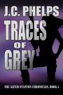 Traces of Grey (Book Four of The Alexis Stanton Chronicles)