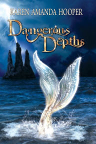 Title: Dangerous Depths, Author: Karen Amanda Hooper