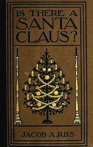 Title: Is There a Santa Claus? (Illustrated), Author: Jacob A. Riis