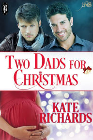Title: Two Dads for Christmas, Author: Kate Richards