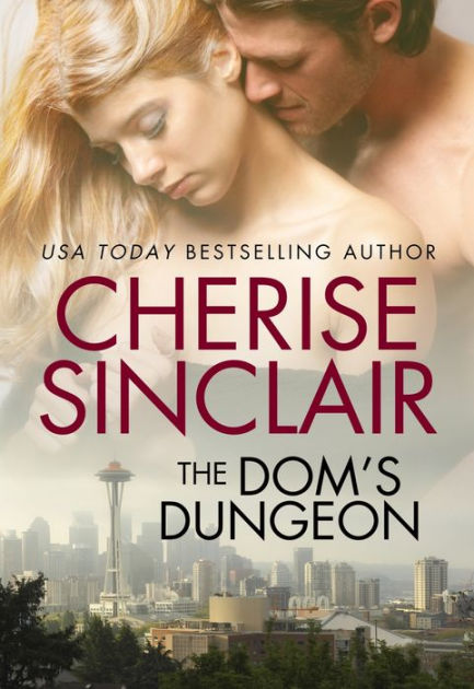 The Doms Dungeon By Cherise Sinclair Paperback Barnes And Noble® 5648