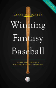 Title: Winning Fantasy Baseball: Secret Strategies of a Nine-Time National Champion, Author: Larry Schechter