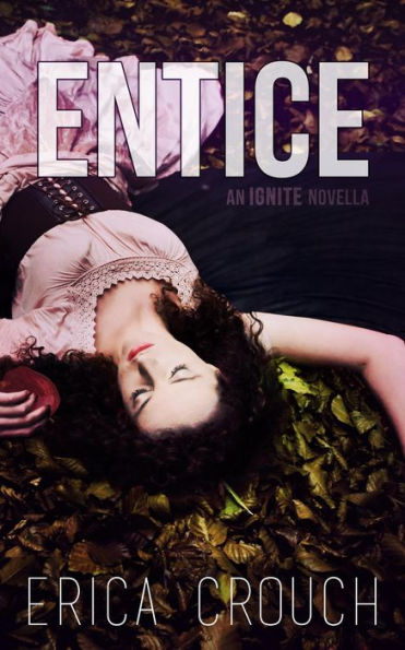 Entice: An Ignite Novella