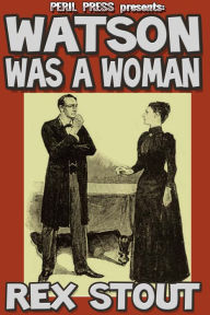 Title: Watson Was A Woman, Author: Rex Stout
