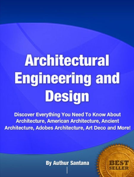Architectural Engineering and Design-The Nation's Most Influential Sourcebook On Architecture, American Architecture, Ancient Architecture, Adobes Architecture, Art Deco and More!