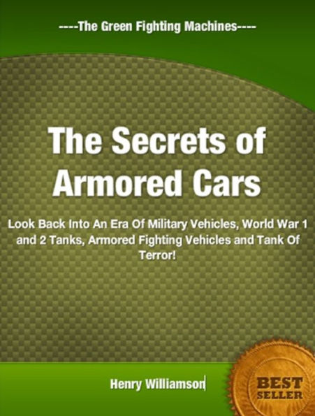 The Secrets of Armored Cars-The Best And Worst Of World War 1 and 2 Tanks, Armored Car, Military Vehicles, Tank Of Terrors, Tanks and Armored Fighting Vehicles