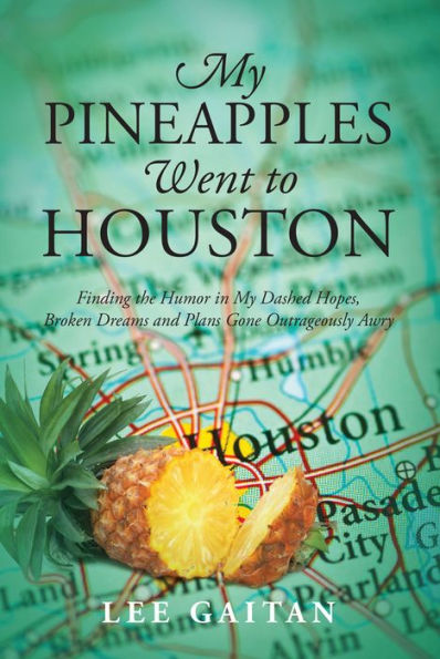 My Pineapples Went to Houston
