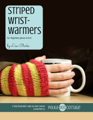 Title: Striped Wristwarmers: Fun Fingerless Gloves to Knit, Author: Lisa Clarke
