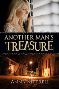 Title: Another Man's Treasure, Author: Anna Kittrell