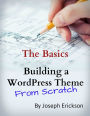 Building a WordPress Theme From Scratch: The Basics (For Designers)