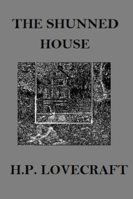 Title: The Shunned House (Annotated), Author: H. P. Lovecraft