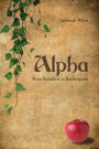Alpha: From Rebellion to Redemption
