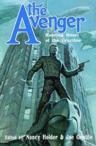 Title: The Avenger: Roaring Heart of the Crucible, Author: Joe Gentile