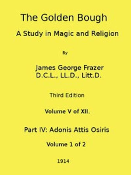 The Golden Bough: A Study in Magic and Religion (Third Edition, Vol.)