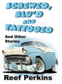 Screwed, Blu'd and Tattooed (and Other Stories)