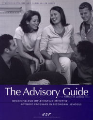 Title: The Advisory Guide: Designing and Implementing Effective Advisory Programs in Secondary Schools, Author: Carol Miller Lieber
