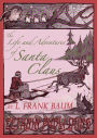 The Life and Adventures of Santa Claus & A Kidnapped Santa Claus