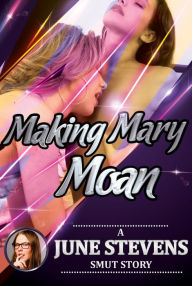 Making Mary Moan: A First Lesbian College Sex Story