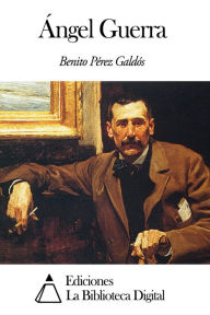 Title: Ángel Guerra, Author: Benito Pérez Galdós