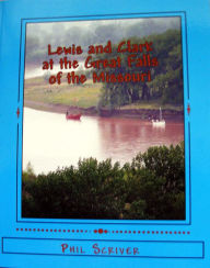 Title: Lewis and Clark at the Great Falls, Author: Phil Scriver