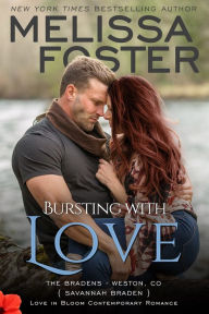 Title: Bursting with Love (Love in Bloom: The Bradens, Book Five), Author: Melissa Foster