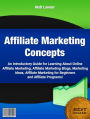 Affiliate Marketing Concepts-An Introductory Guide for Learning About Online Affiliate Marketing,