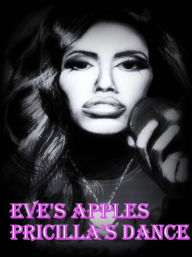 Title: Eve's Apple Vol1 Pricilla's Dance, Author: Lady Ray Adams