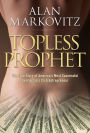 Topless Prophet: The True Story of America’s Most Successful Gentleman’s Club Entrepreneur