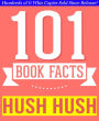 The Hush, Hush Saga - 101 Amazingly True Facts You Didn't Know